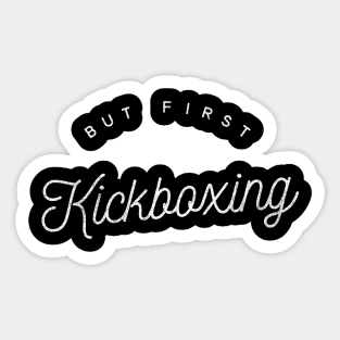 But first Kickboxing white fashion text fighter design for kickboxers Sticker